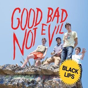 Black Lips - Good Bad Not Evil  LP LP